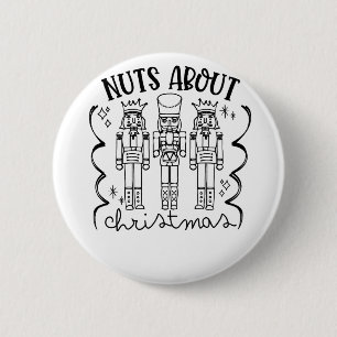 Nuts About Christmas Funny Christmas Nutcracker Button
