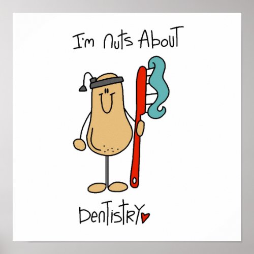 Nuts About Dentistry T_shirts and Gifts Poster