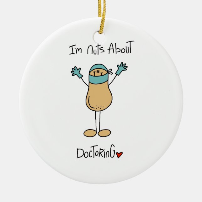 Nuts About Doctoring T-shirts and Gifts Ceramic Ornament (Front)