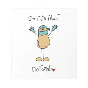 Nuts About Doctoring T-shirts and Gifts Notepad