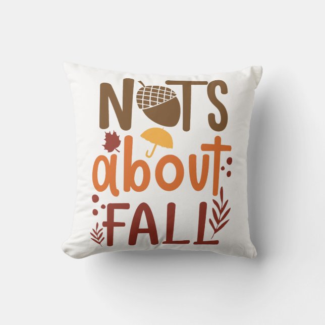 Nuts About Fall Autumn Quote Throw Pillow (Front)