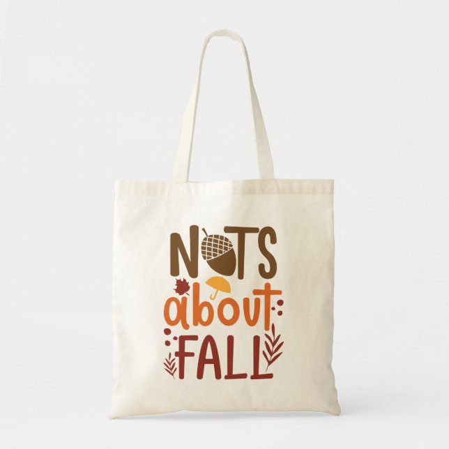 Nuts About Fall Autumn Quote Tote Bag (Front)