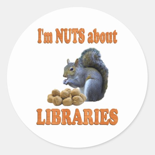 Nuts about Libraries Classic Round Sticker