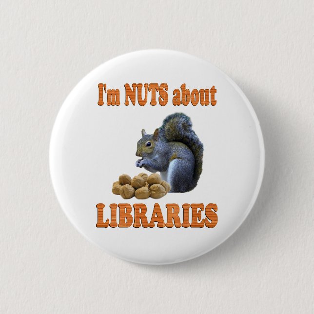 Nuts about Libraries Pinback Button (Front)