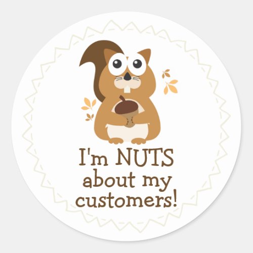 Nuts About My Customers Fall  Classic Round Sticker