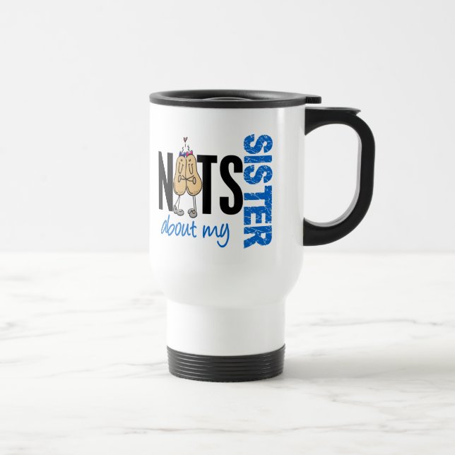 Nuts About My Sister 1 BLUE Travel Mug (Right)