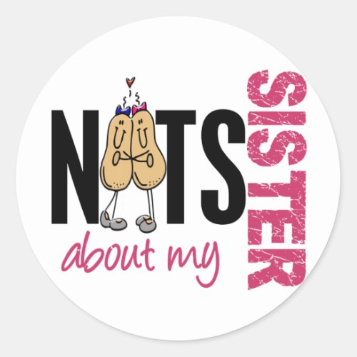 Nuts About My Sister 1 Pink Classic Round Sticker