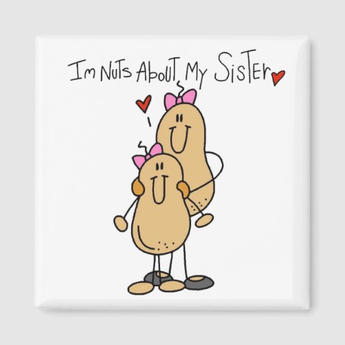 Nuts About My Sister T_shirts and Gifts Magnet