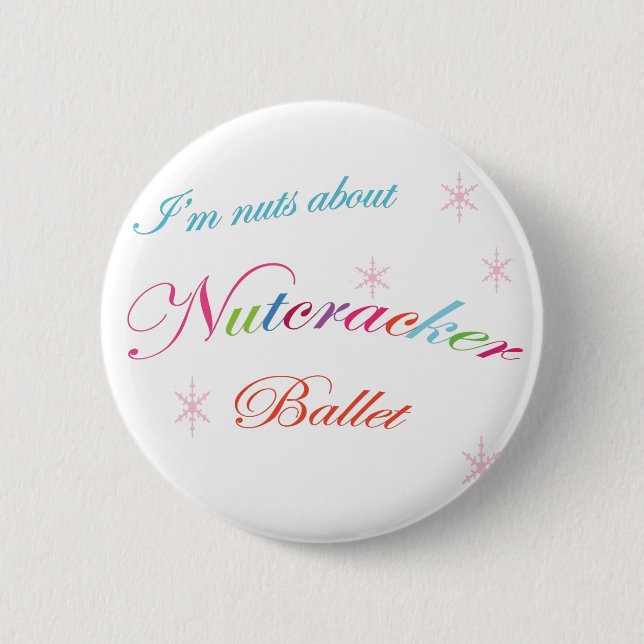 Nuts about Nutcracker Pinback Button (Front)