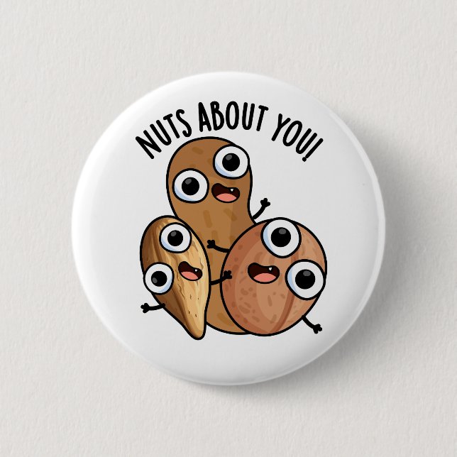 Nuts About You Funny Nut Puns  Button (Front)