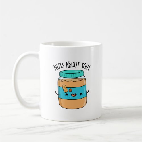 Nuts About You Funny Peanut Butter Pun Coffee Mug