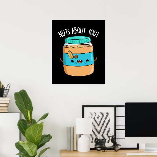 Nuts About You Funny Peanut Butter Pun Dark Bg Poster Zazzle