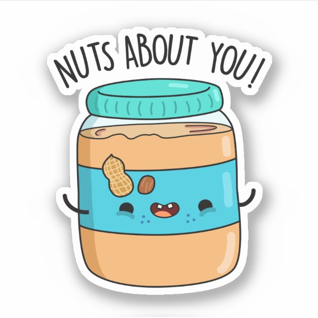Nuts About You Funny Peanut Butter Pun  Sticker (Front)