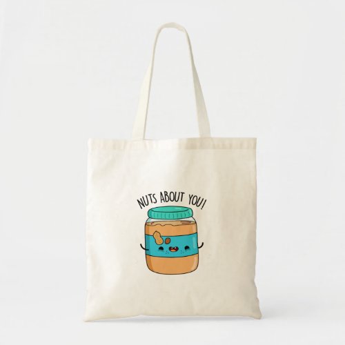 Nuts About You Funny Peanut Butter Pun  Tote Bag