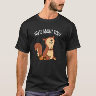 Nuts About You Funny Squirrel Pun Dark BG T-Shirt