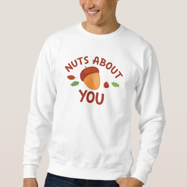 Nuts About You Sweatshirt (Front)