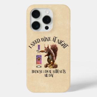 Nuts All Day - Funny Squirrel Wine Drinker iPhone 15 Pro Case