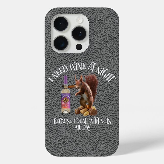 Nuts All Day - Funny Squirrel Wine Drinker Case-Mate iPhone Case (Back)
