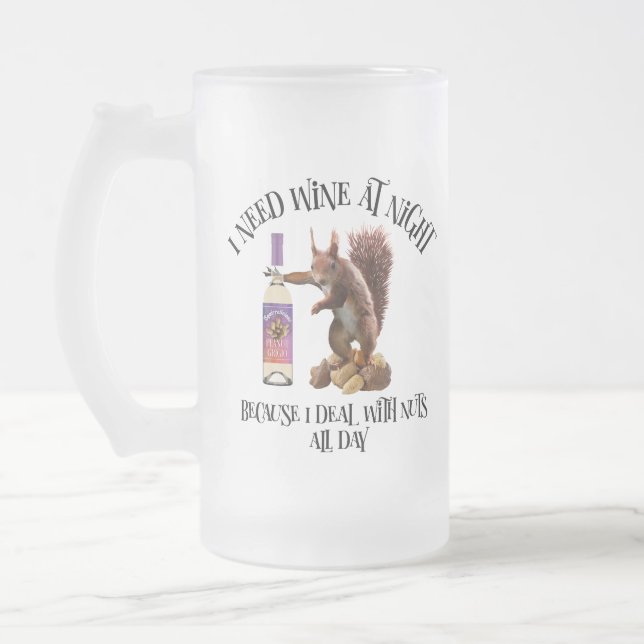 Nuts All Day - Funny Squirrel Wine Drinker Frosted Glass Beer Mug (Left)