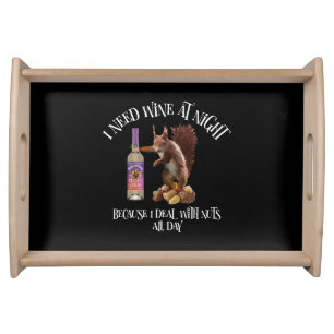 Nuts All Day - Funny Squirrel Wine Drinker Serving Tray