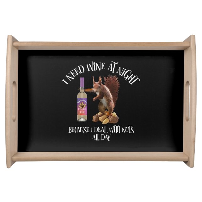 Nuts All Day - Funny Squirrel Wine Drinker Serving Tray (Front)