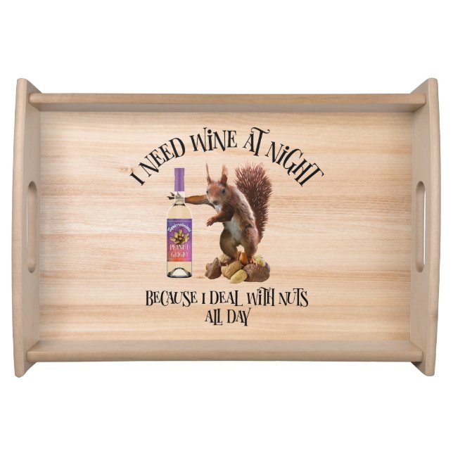 Nuts All Day - Funny Squirrel Wine Drinker Serving Tray (Front)