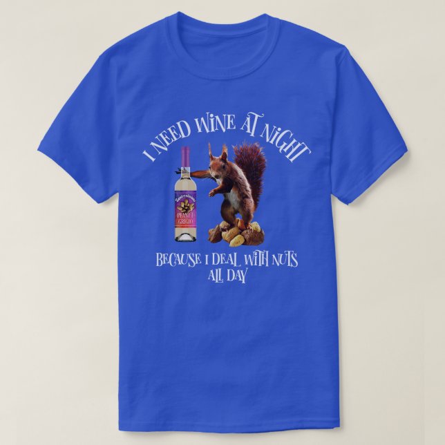 Nuts All Day Funny Squirrel Wine Drinker T-Shirt (Design Front)