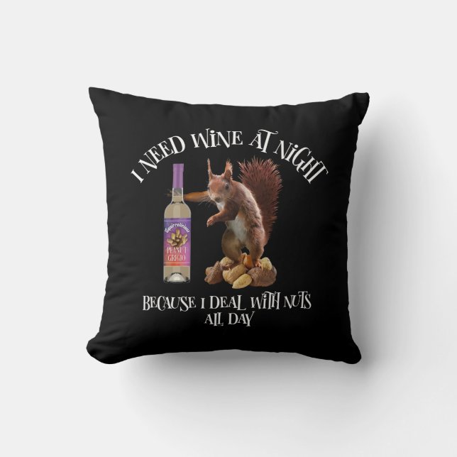 Nuts All Day - Funny Squirrel Wine Drinker Throw Pillow (Front)