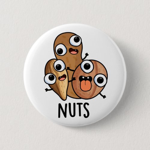 Nuts Funny Nutty Food Pun  Button