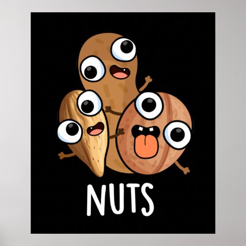 Nuts Funny Nutty Food Pun Dark BG Poster