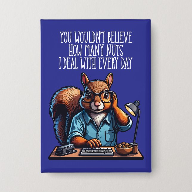 Nuts In The Office - funny workplace squirrel Button (Front)