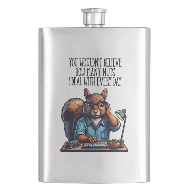 Nuts In The Office - funny workplace squirrel Flask (Front)