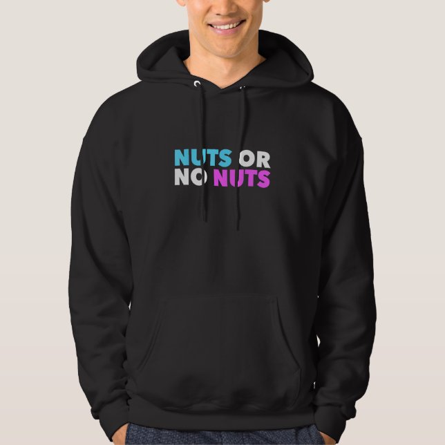 Nuts No Nuts Funny Gender Reveal Gender Reveal Par Hoodie (Front)