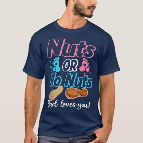 Nuts Or No Nuts Dad Loves You Baby Gender Reveal  T_Shirt