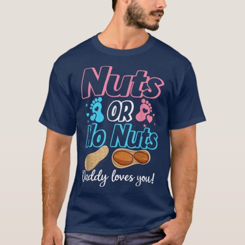 Nuts Or No Nuts Daddy Loves You Baby Gender Reveal T_Shirt