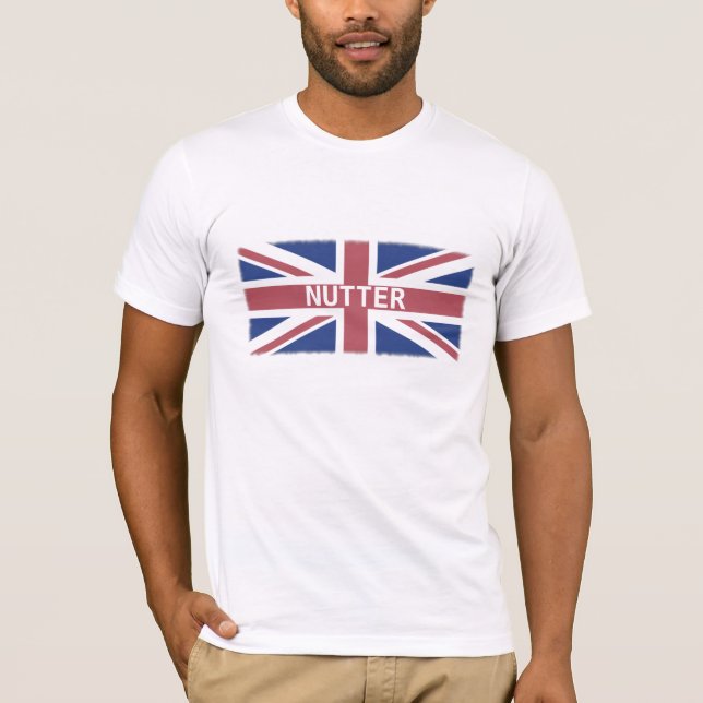 Nutter -- British Slang Humor and Flag T-Shirt (Front)