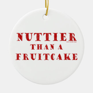 Nuttier Than a Fruitcake Ceramic Ornament