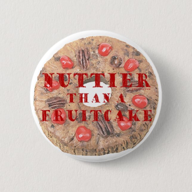 Nuttier Than a Fruitcake Pinback Button (Front)