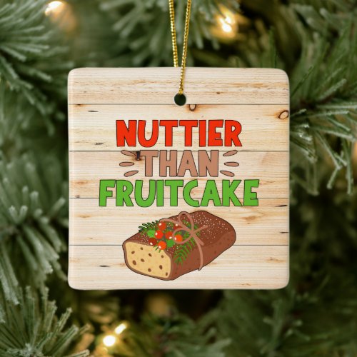 Nuttier Than Fruitcake Christmas Party Ceramic Ornament