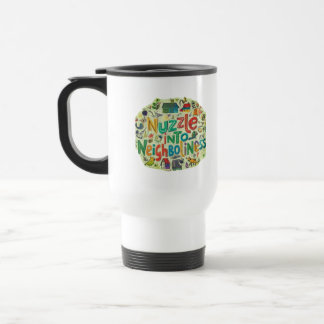 Nuzzle into Neighborliness   Travel Mug