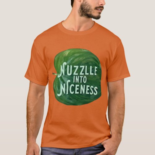 Nuzzle into niceness T_Shirt