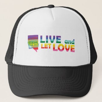 Nv Live Let Love Trucker Hat by theJasonKnight at Zazzle