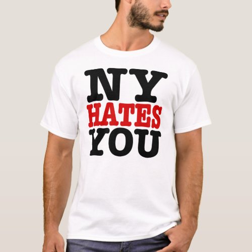 NY Hates You t_shirt