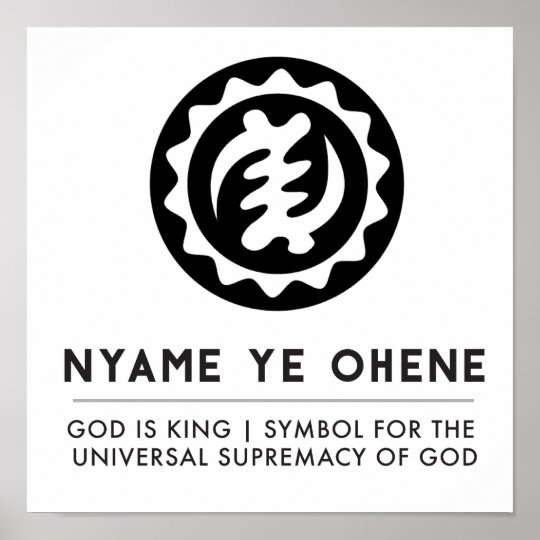 Nyame Ye Ohene | God is King symbol Poster | Zazzle.com