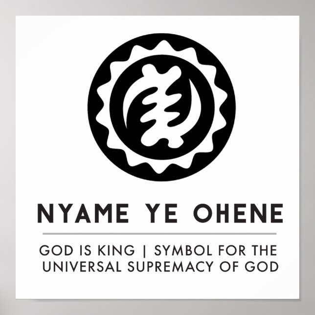 Nyame Ye Ohene | God is King symbol Poster (Front)