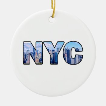 Nyc Ceramic Ornament by KellyMagovern at Zazzle