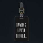 NYC Travel Tag<br><div class="desc">New York is Always a Good Idea</div>