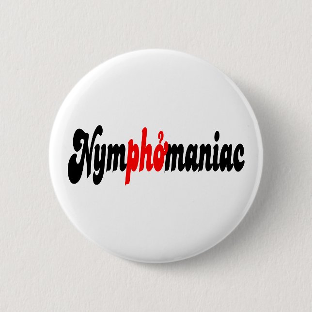 Nymphomaniac Button (Front)