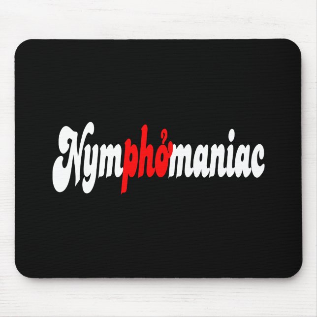 Nymphomaniac Mouse Pad (Front)