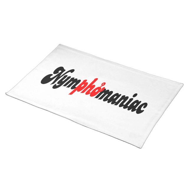 Nymphomaniac Placemat (On Table)